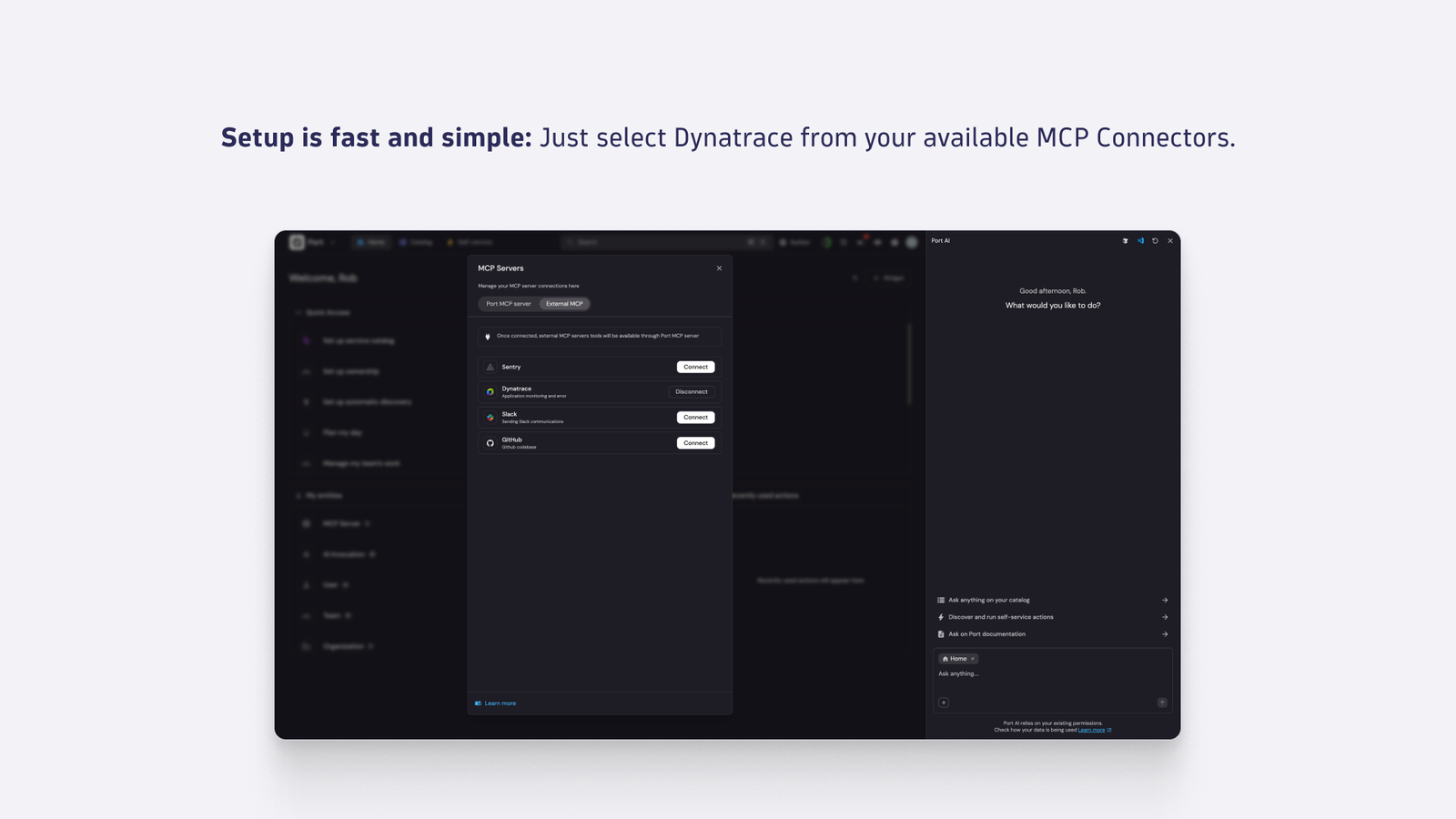 Setup is fast and simple: Just select Dynatrace from your available MCP Connectors.